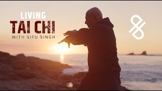 Living Tai Chi with Sifu Singh - The Greatest Martial Art for Life