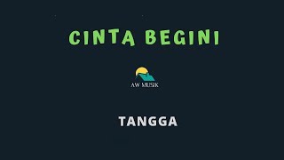 TANGGA-CINTA BEGINI (KARAOKE LYRICS) BY AW MUSIK