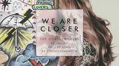 Closer x All We Know | Mashup of The Chainsmokers  - Durasi: 4:05. 