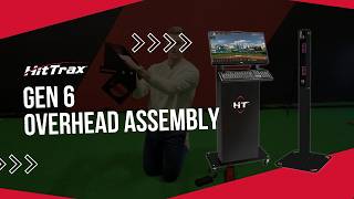 Assembling Your Gen 6 Overhead HitTrax Unit