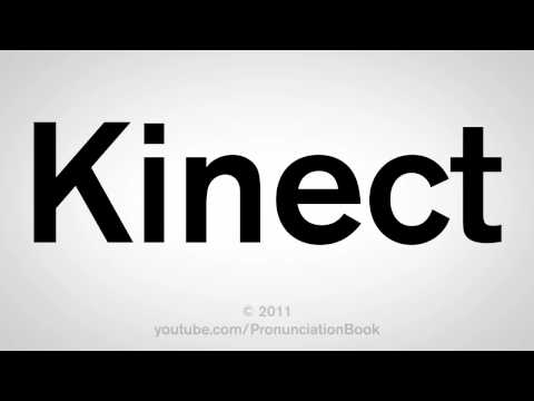 How To Pronounce Kinect