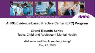 EPC Program Grand Rounds - Child and Adolescent Mental Health