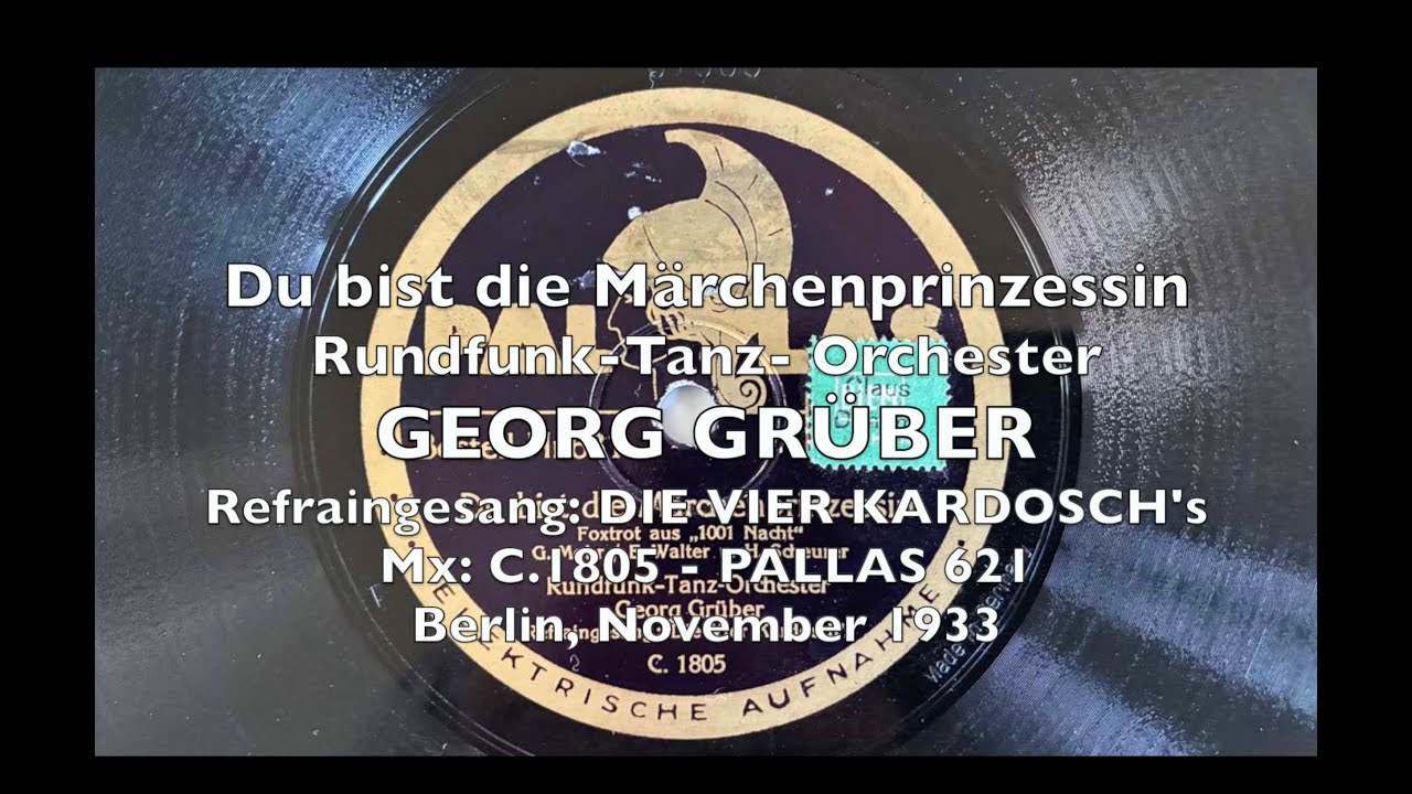 Berlin Danceband: GEORG GRÜBER - DIE VIER KARDOSCHS: Du bist die Märchenprinzessin 1933