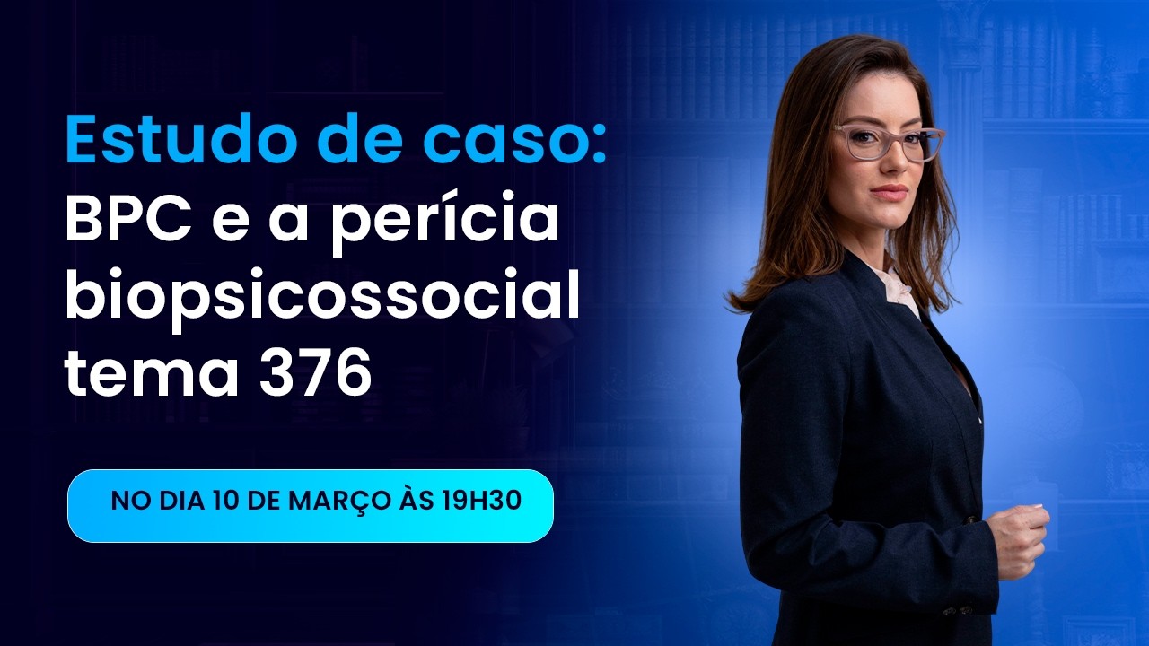 LIVE   TEMA 376 TNU PERÍCIA BIOPSICOSSSOCIAL BPC AUTISMO
