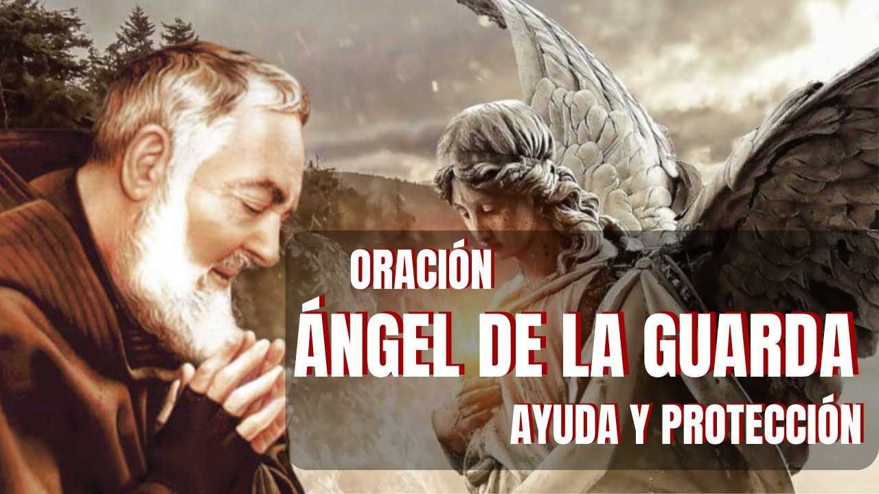 Oración al Ángel de la Guarda que Recitaba el Padre Pío para Ayuda y