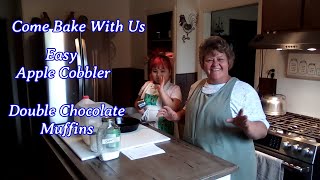 Come Bake With Us | Easy Apple Cobbler | Double Chocolate Muffins