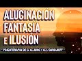 Alucinación, Fantasía e Intuición - Psicoterapia de C. G. Jung y G. I. Gurdjieff