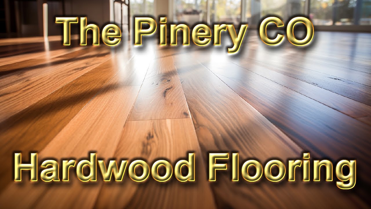 The Pinery Colorado Hardwood Flooring YouTube