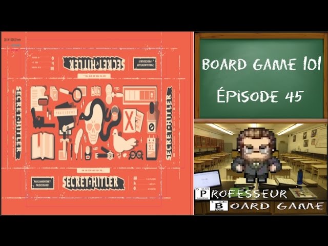 Board Game 101 (EP45) Secret Hitler - Règles et critique 