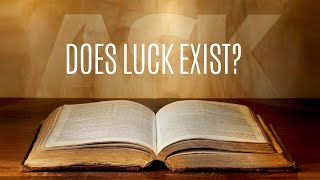 Does Luck Exist?