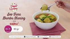 Dapur Umami - Sop Tuna Bumbu Kuning ala SajikuÂ® - Durasi: 1.00. 