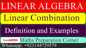 Linear Combination in Linear Algebra. definition with examples  in urdu/hindi