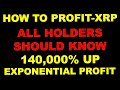 TAKING EXPONENTIAL PROFIT 1430,000%; HOW TO REALLY MAKE PROFIT - XRP; RIPPLE XRP NEWS ; XRP update