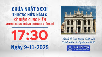 CHÚA NHẬT XXXII MÙA THƯỜNG NIÊN NĂM C | 17:30 NGÀY 9-11-2025 | TRUNG TÂM MỤC VỤ TGPSG