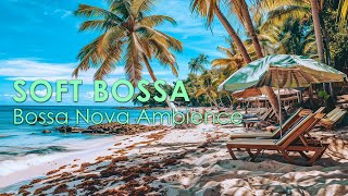 Soft Bossa Nova ~ Bossa Nova Jazz Relaxing Music For a Good April Day ~ Bossa Nova BGM