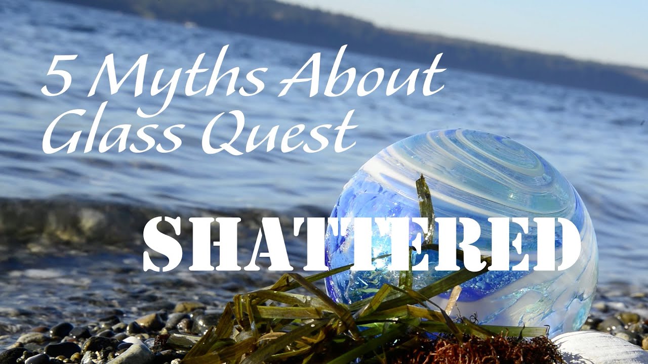 The Great Northwest Glass Quest - Myth 1