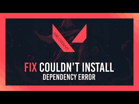 Fix: Couldn't install dependency error | Valorant Guide