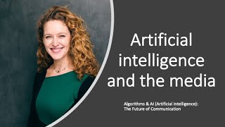 Artificial intelligence and the media (Lecture 4 INTRO COURSE on AI IN COMMUNICATION)