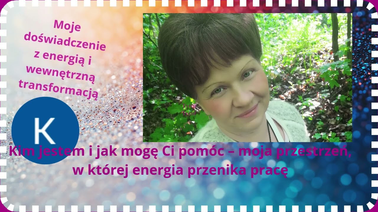 Kim jestem i jak mogę Ci pomóc-moja przestrzeń,w której energia przenika prace.