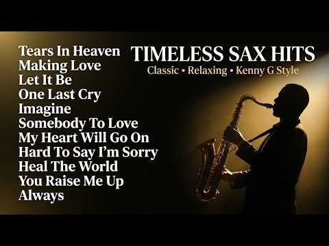 Cover Timeless Saxophone Hits | Classic Love Songs (Kenny G Style Relaxing Ambient)