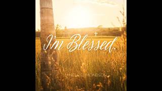 I'm Blessed | Christian Country Music | Written By Janell Edmondson