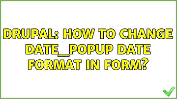 Drupal: How to change date_popup date format in form?