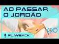 AO PASSAR O JORDÃO - MISSÃO HARPA - PLAYBACK
