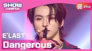 [Show Champion] 엘라스트 - 댄저러스 (E'LAST - Dangerous) l EP.381