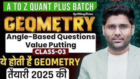 Geometry Class - 03 | Angle-Based Questions Value Putting | A to Z Quant Plus Batch | Abhinay Sharma