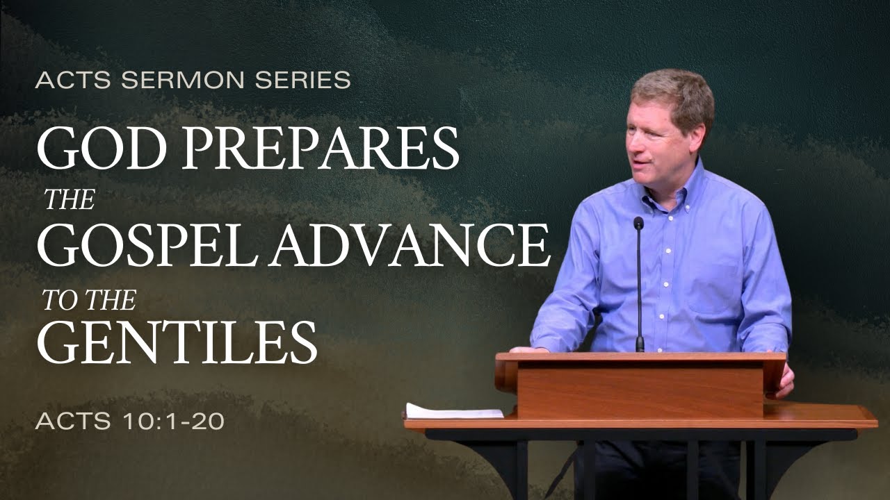God Prepares the Gospel Advance to the Gentiles (Acts Sermon 24) - Two ...