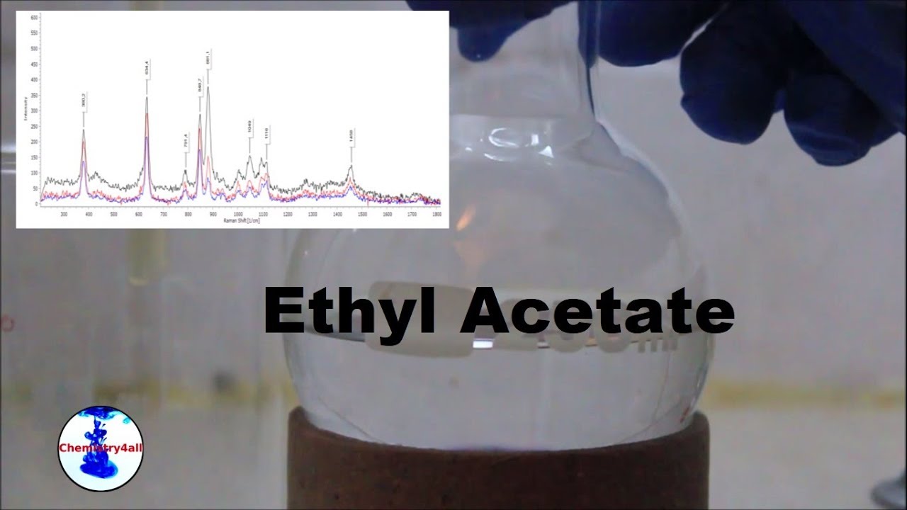 เอทิล อะ ซิ เต ท  2022 Update  How to make ethyl acetate | Part 1 (Synthesis + Raman analysis)