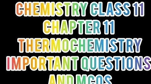 Chemistry class 11 chapter 11 Thermochemistry important questions and mcqs sindhboard Karachi board 