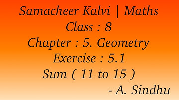 8th Maths Samacheer | Chapter 5 | Geometry | Exercise 5.1 | Sum  11 to 15