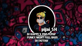 DJ VIRAL TIK TOK🔊🎶HAPPY x PAP pepap (funky night) full Bass dj fattah remix 2021