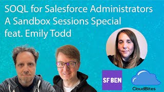 SOQL for Salesforce Administrators - a Sandbox Sessions collaboration