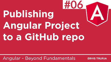 06. Publishing an Angular Project to a GitHub Repository