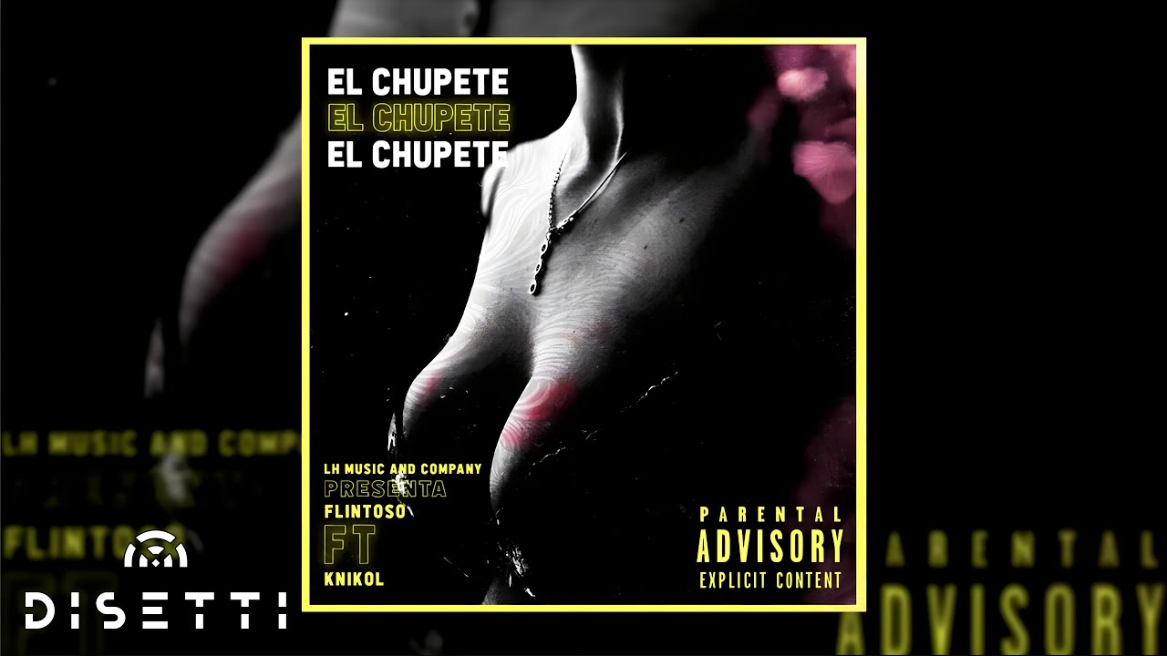 El Chupete - Flintoso Ft. Knikol 🍑💋 (Audio)