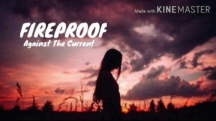 Against The Current - Fireproof(Lyrics Video)