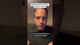 Kidnapped By Iranianbacked Militia duet journalist kidnapped baghdad iran shellykittleson