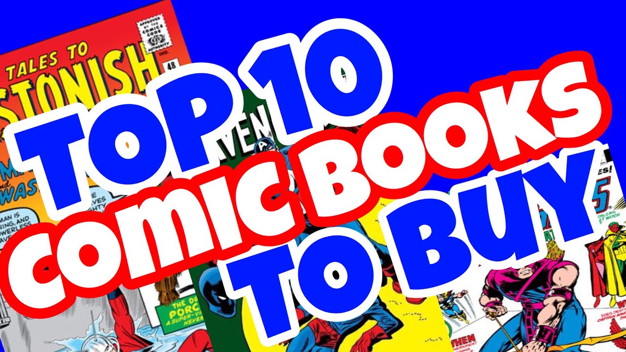 TOP 10 COMIC BOOKS TO BUY TO IMPROVE YOUR COMIC COLLECTION YouTube