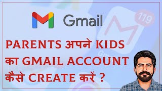 How Parents Can Create Gmail Account For Childers or Kids