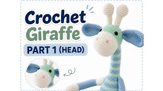 Crochet Giraffe Amigurumi Part 1 (Head)| Learn How to Make Cute Ears Easy! 