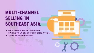 Start Multichannel Selling in Southeast Asia | Store Development | Digital Marketing | screenshot 3