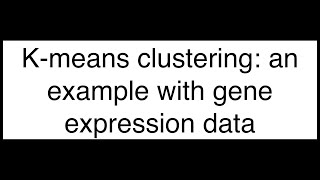 Understanding K Means Clustering in Gene Expression Data
