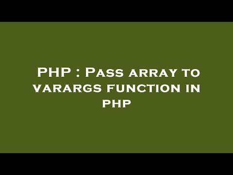 PHP : Pass array to varargs function in php