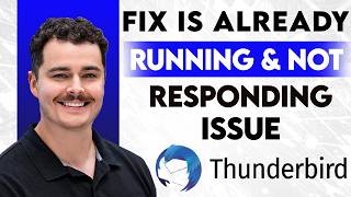 How To Fix Thunderbird Is Already Running And Not Responding Issue [2026 Guide]