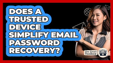 Does A Trusted Device Simplify Email Password Recovery?