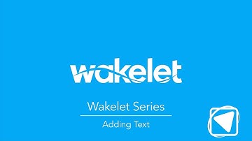 Adding Text - Wakelet Series