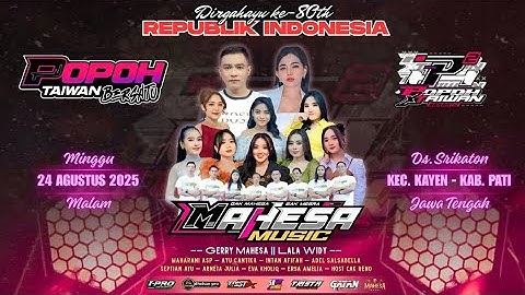 🔴 LIVE STREAMING MAHESA MUSIC / HUT RI KE-80 " POPOH TAIWAN BERSATU " / SRIKATON KAYEN PATI