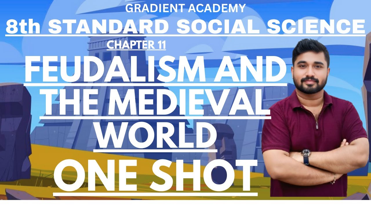 FEUDALISM AND THE MEDIEVAL  WORLD ONE SHOT CLASS  |chapter-11 |standard 8 social science |2025